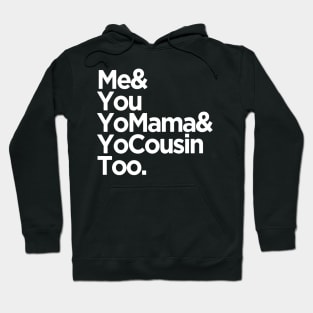 me you and cousin Hoodie